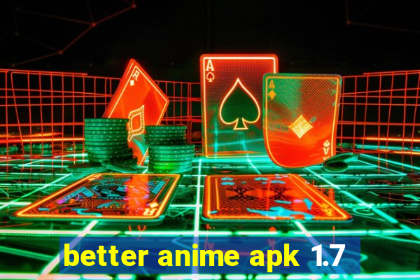 better anime apk 1.7